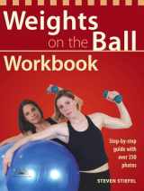 9781569754122-1569754128-Weights on the Ball Workbook: Step-by-Step Guide with Over 350 Photos