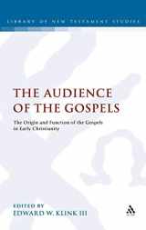 9780567045362-0567045366-The Audience of the Gospels: The Origin and Function of the Gospels in Early Christianity (The Library of New Testament Studies)