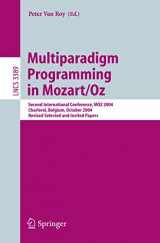 9783540250791-3540250794-Multiparadigm Programming in Mozart/Oz: Second International Conference, MOZ 2004, Charleroi, Belgium, October 7-8, 2004, Revised Selected Papers (Lecture Notes in Computer Science, 3389)