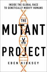 9781760642150-1760642150-The Mutant Project: Inside the Global Race to Genetically Modify Humans