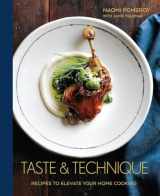 9781607748991-1607748991-Taste & Technique: Recipes to Elevate Your Home Cooking [A Cookbook]