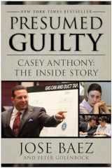 9781937856380-1937856380-Presumed Guilty: Casey Anthony: The Inside Story