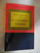 9781934693001-1934693006-Selected Writings of M. Catherine Thomas