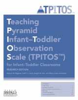 9781681252414-1681252414-Teaching Pyramid Infant-Toddler Observation Scale (TPITOS™) for Infant-Toddler Classrooms, Research Edition
