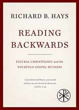 9781481302333-1481302337-Reading Backwards: Figural Christology and the Fourfold Gospel Witness