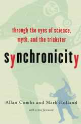 9781569245996-1569245991-Synchronicity : Through the Eyes of Science, Myth and the Trickster