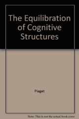 9780226667812-0226667812-Equilibration of Cognitive Structures: The Central Problem of Intellectual Development (English and French Edition)