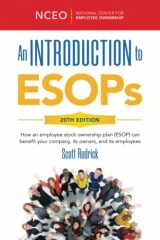 9781954990135-1954990138-An Introduction to ESOPs, 20th Ed: How an employee stock ownership plan (ESOP) can benefit your company, its owners, and its employees