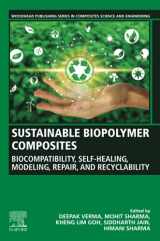 9780128222911-0128222913-Sustainable Biopolymer Composites: Biocompatibility, Self-Healing, Modeling, Repair and Recyclability (Woodhead Publishing Series in Composites Science and Engineering)