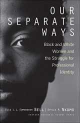 9781578512775-1578512778-Our Separate Ways: Black and White Women and the Struggle for Professional Identity