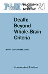 9781556080531-1556080530-Death: Beyond Whole-Brain Criteria (Philosophy and Medicine, 31)