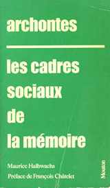 9782719309384-2719309389-Les cadres sociaux de la mémoire (Archontes ; 5) (French Edition)