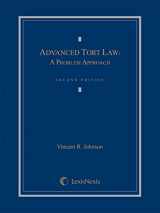 9781630447847-1630447846-Advanced Tort Law: A Problem Approach (2014 Loose-leaf version)