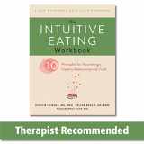 9781626256224-1626256225-The Intuitive Eating Workbook: Ten Principles for Nourishing a Healthy Relationship with Food (A New Harbinger Self-Help Workbook)