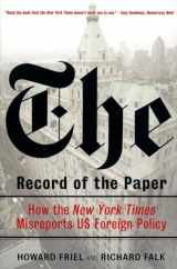 9781844675838-1844675831-The Record of the Paper: How the New York Times Misreports US Foreign Policy