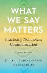 9781645471042-1645471047-What We Say Matters: Practicing Nonviolent Communication