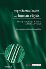 9780199241330-0199241333-Reproductive Health and Human Rights: Integrating Medicine, Ethics, and Law (Issues in Biomedical Ethics)