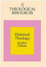9780664209094-0664209092-Historical theology: Continuity and change in Christian doctrine (Theological resources)