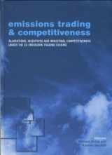 9781844074037-184407403X-Emissions Trading and Competitiveness: Allocations, Incentives and Industrial Competitiveness under the EU Emissions Trading Scheme (Climate Policy Series)