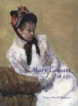 9780300077544-0300077548-Mary Cassatt: A Life