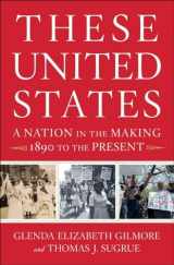9780393239522-0393239527-These United States: A Nation in the Making, 1890 to the Present