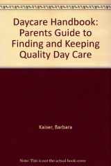 9780316482165-0316482161-Daycare Handbook: Parents Guide to Finding and Keeping Quality Day Care