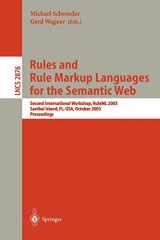 9783540203612-3540203613-Rules and Rule Markup Languages for the Semantic Web: Second International Workshop, RuleML 2003, Sanibel Island, FL, USA, October 20, 2003, Proceedings (Lecture Notes in Computer Science, 2876)