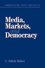 9780521009775-0521009774-Media, Markets, and Democracy (Communication, Society and Politics)