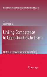 9781402099106-140209910X-Linking Competence to Opportunities to Learn: Models of Competence and Data Mining (Innovations in Science Education and Technology, 17)