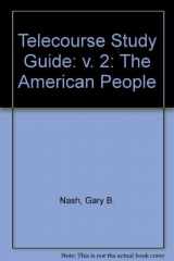 9780321084514-0321084519-Telecourse Study Guide T/a the American People, Volume Ii, 5/E