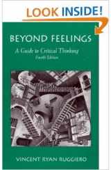 9781559343572-1559343575-Beyond Feelings : A Guide to Critical Thinking