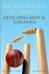 9781909125216-1909125210-The Psychology of Cricket: Developing Mental Toughness [Cricket Academy Series] (Sport Psychology)