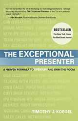 9781632993632-1632993635-The Exceptional Presenter: A Proven Formula to Open Up and Own the Room
