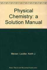 9780716717744-0716717743-Physical Chemistry: a Solution Manual
