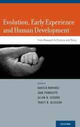 9780199755059-0199755051-Evolution, Early Experience and Human Development: From Research to Practice and Policy