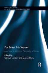 9780367886042-0367886049-For Better, For Worse: Marriage in Victorian Novels by Women (Routledge Studies in Nineteenth Century Literature)