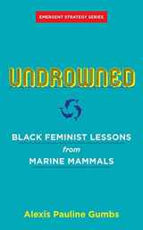 9781849353977-1849353972-Undrowned: Black Feminist Lessons from Marine Mammals (Emergent Strategy, 2)