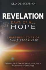 9781999506063-1999506065-Revelation: Dawn of All Hope: Chapters 1 to 11 of John's Apocalypse