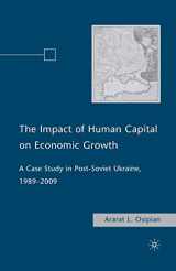 9781349380954-1349380954-The Impact of Human Capital on Economic Growth: A Case Study in Post-Soviet Ukraine, 1989–2009