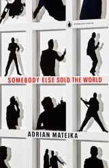 9780143136446-0143136445-Somebody Else Sold the World (Penguin Poets)