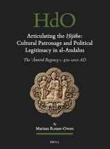 9789004469136-9004469133-Articulating the ?ij?ba: Cultural Patronage and Political Legitimacy in al-Andalus The ??mirid Regency c. 970-1010 AD (Handbook of Oriental Studies. Section 1 the Near and Middle East, 156)