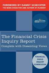 9781616405427-1616405422-The Financial Crisis Inquiry Report: The Final Report of the National Commission on the Causes of the Financial and Economic Crisis in the United States, Including Dissenting Views