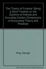 9780405135316-0405135319-The Theory of Finance: Being a Short Treatise on the Doctrine of Interest and Annuities-Certain (Dimensions of Accounting Theory and Practice)