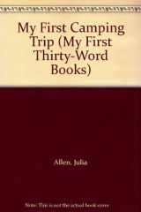 9780898681819-0898681812-My First Camping Trip (My First Thirty-Word Books)