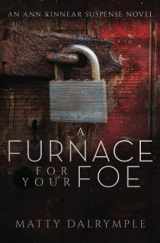 9781734479942-1734479949-A Furnace for Your Foe: An Ann Kinnear Suspense Novel (The Ann Kinnear Suspense Novels)