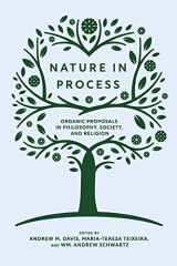 9781940447537-1940447534-Nature in Process: Organic Proposals in Philosophy, Society, and Religion