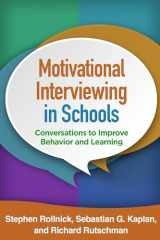 9781462527274-1462527272-Motivational Interviewing in Schools: Conversations to Improve Behavior and Learning (Applications of Motivational Interviewing Series)
