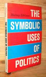 9780252745348-0252745345-The Symbolic Uses of Politics