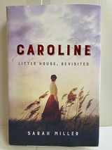 9780062685346-0062685341-Caroline: Little House, Revisited