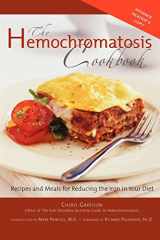9781581826487-1581826486-The Hemochromatosis Cookbook: Recipes and Meals for Reducing the Absorption of Iron in Your Diet